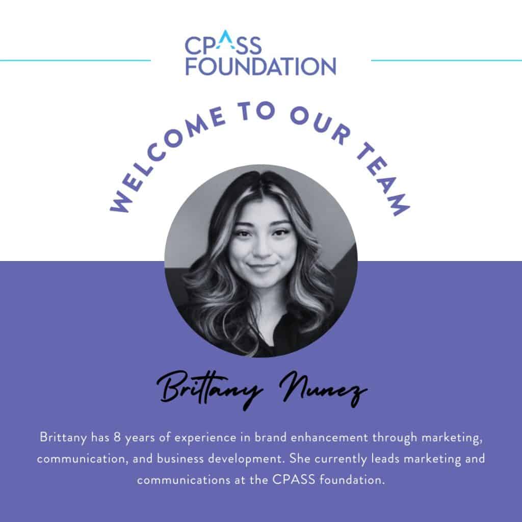 CPASS Foundation welcomes, Senior Marketing & Communications Specialist, Brittany Nunez