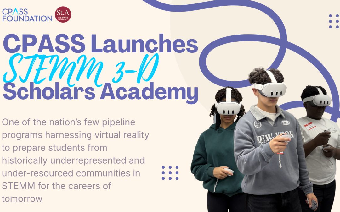 The Future of STEMM Starts Here: CPASS Foundation Launches the STEMM-3D Scholars Academy