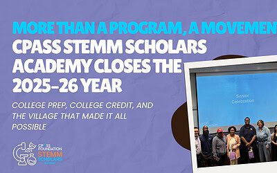 More Than a Program, a Movement: CPASS STEMM Scholars Academy Closes the 2025–26 Academic Year